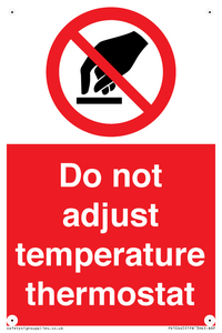 Do not adjust temperature thermostat